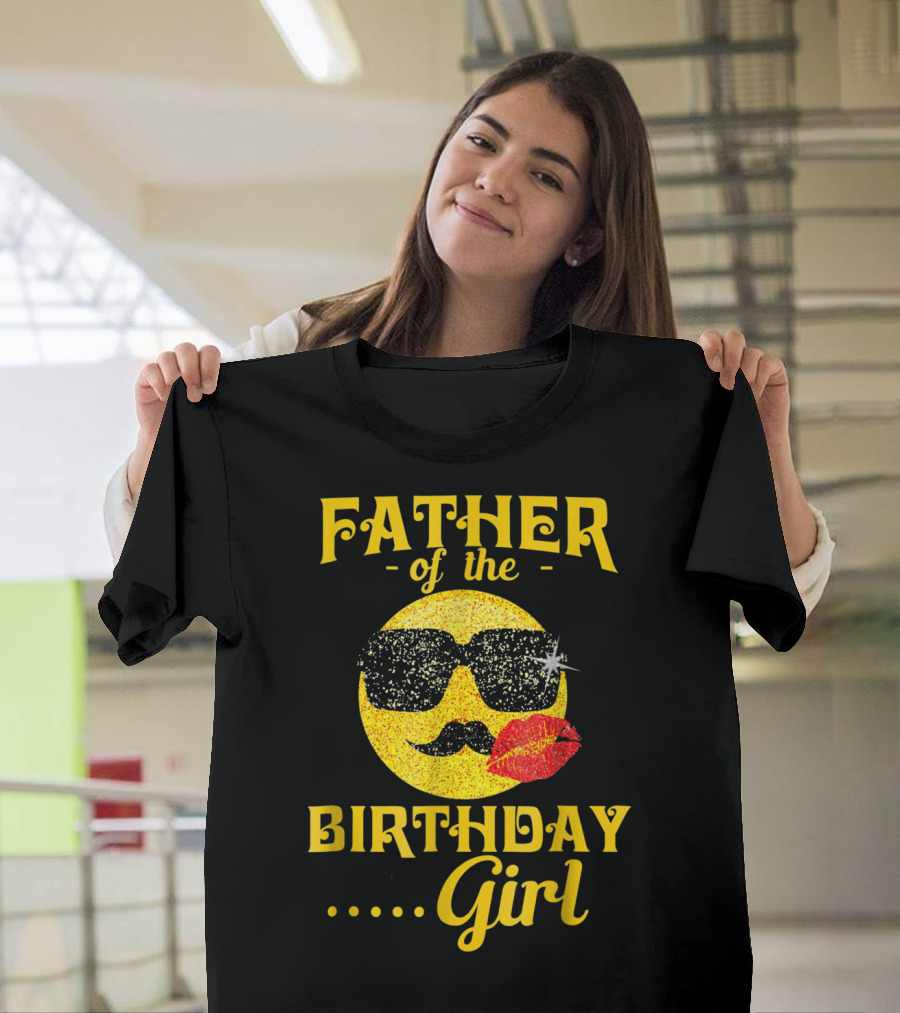 FATHER of the Birthday .. Girl T-Shirt