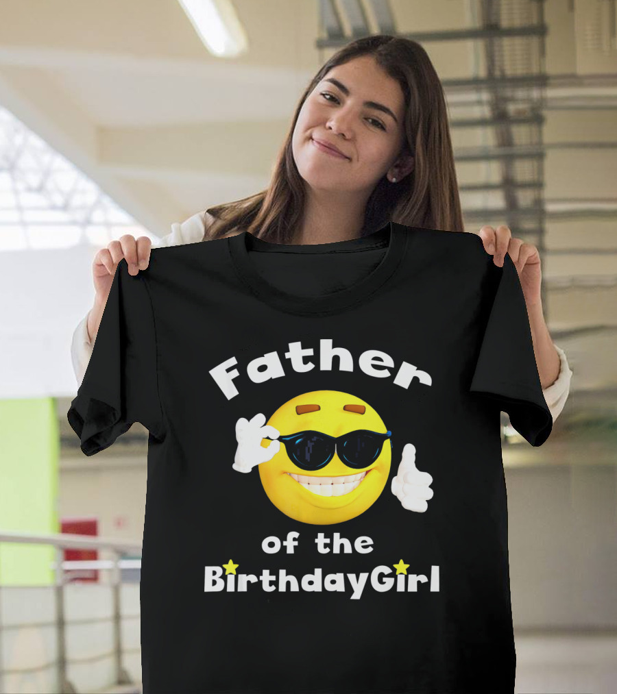 Father Of The Birthday Girl Cool Smiley Face Sunglasses T-Shirt