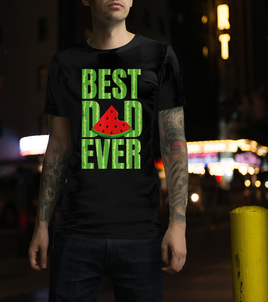 BEST DAD EVER Watermelon Slice T-Shirt
