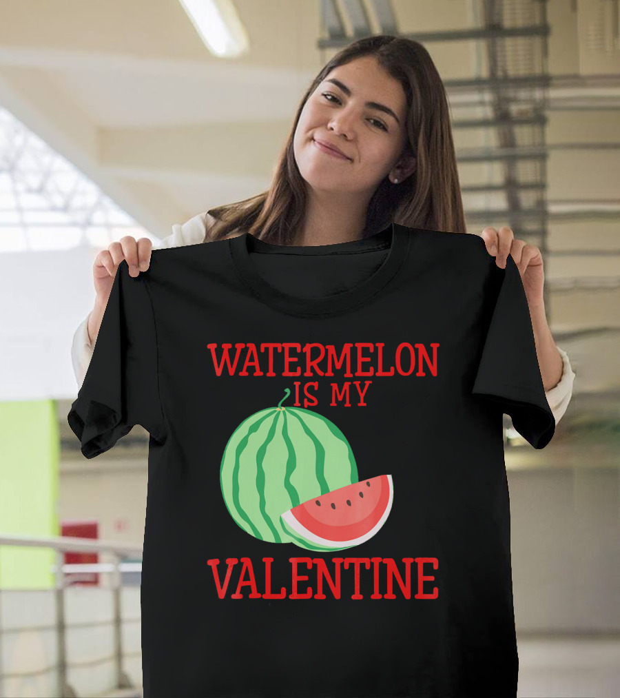 Watermelon Is My Valentine T-Shirt
