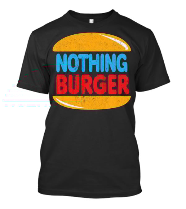 Nothing Burger Retro Style Text In Bold Colors T-Shirt