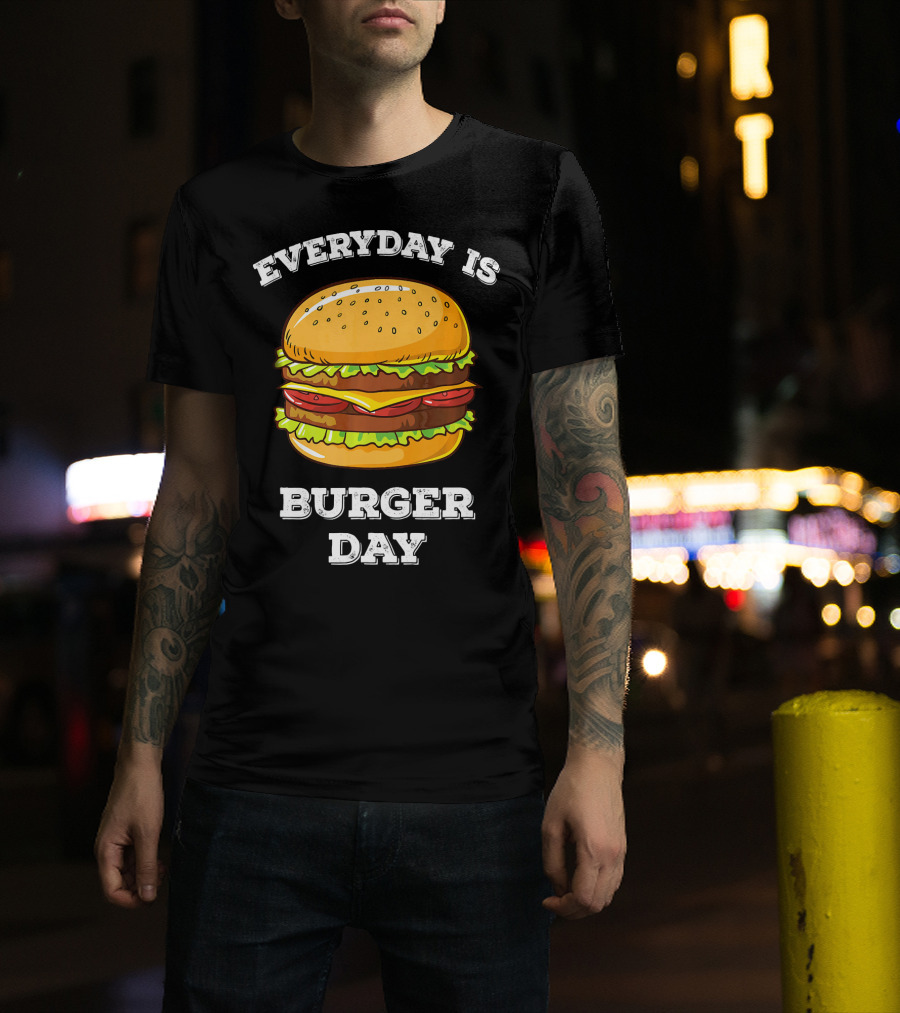Everyday Is Burger Day Cheeseburger T-Shirt