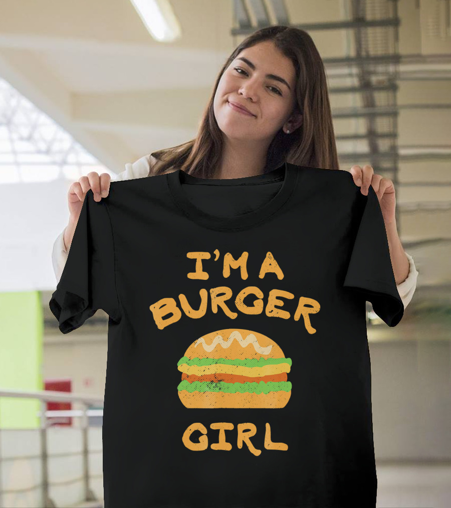 I'm A Burger Girl T-Shirt