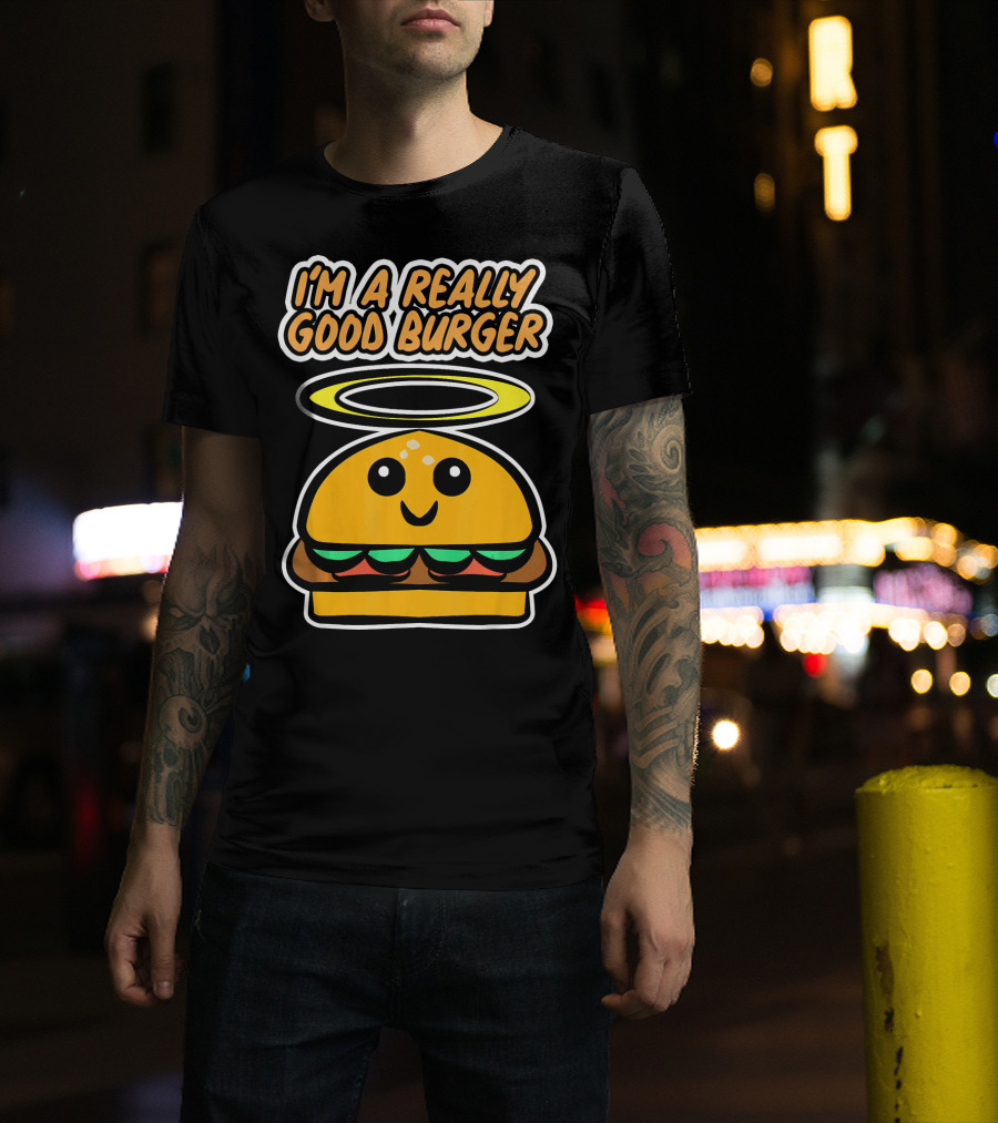 I'm A Really Good Burger Cute Halo Fastfood Cartoon T-Shirt