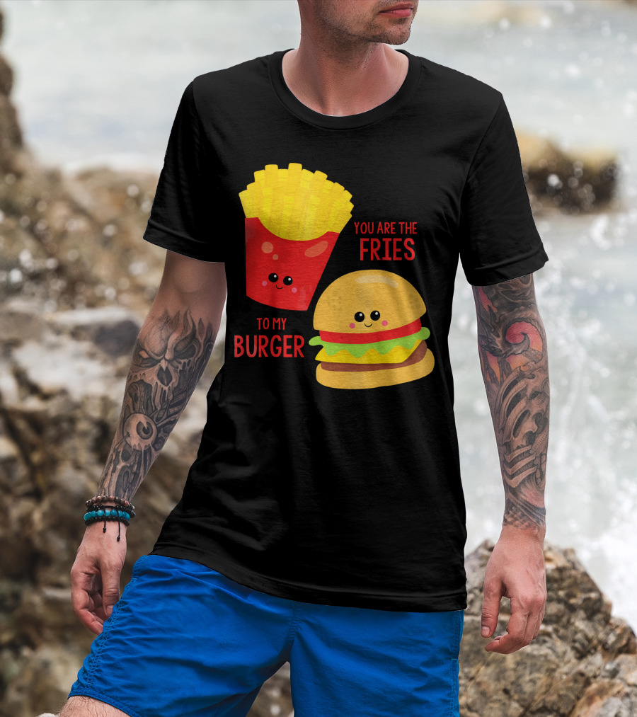 You Are The Fries To My Burger Best Friends Cute Food T-Shirt