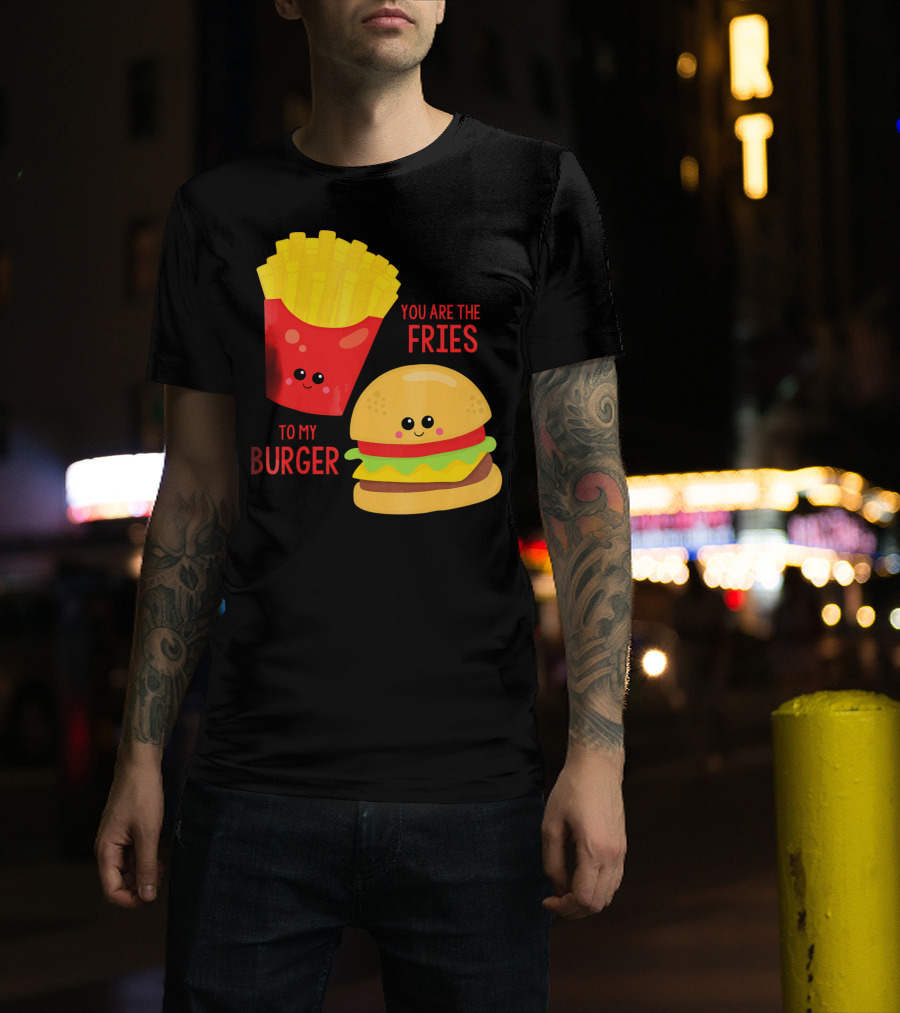 You Are The Fries To My Burger Best Friends Cute Food T-Shirt