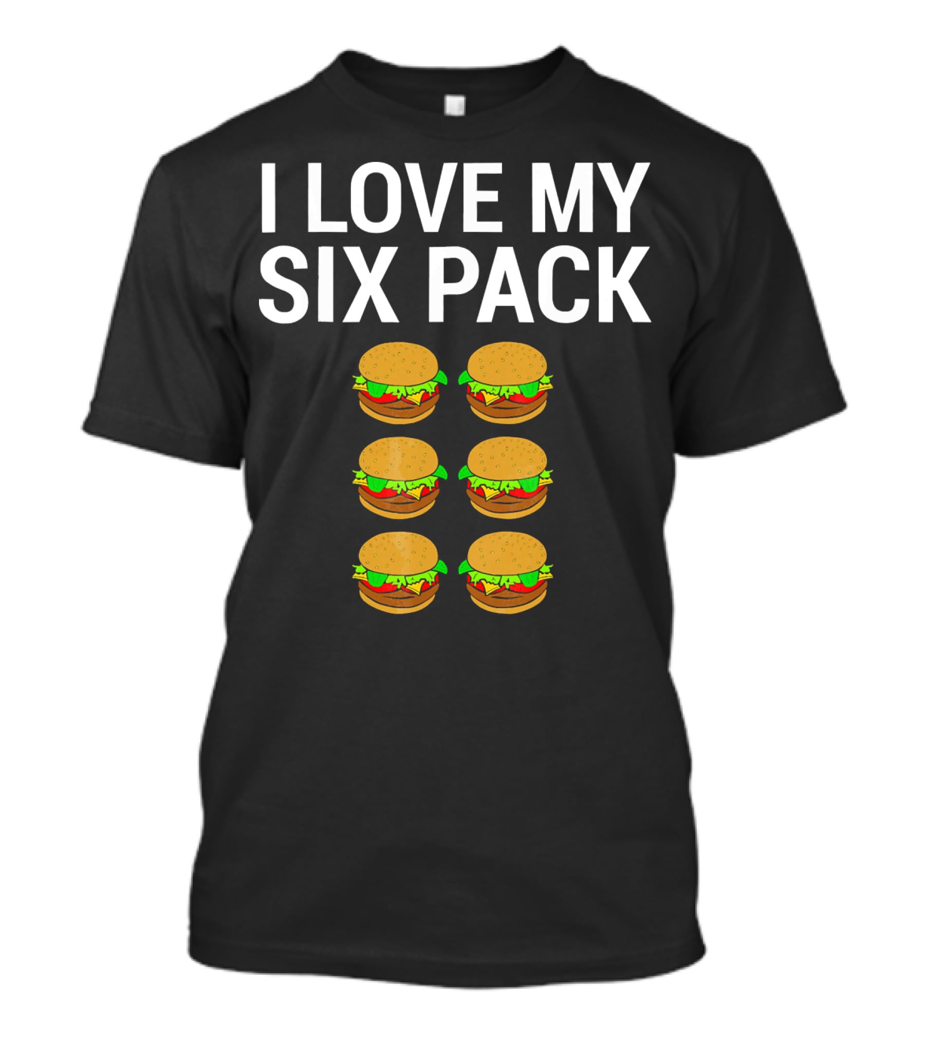 I Love My Six Pack Burger T-Shirt
