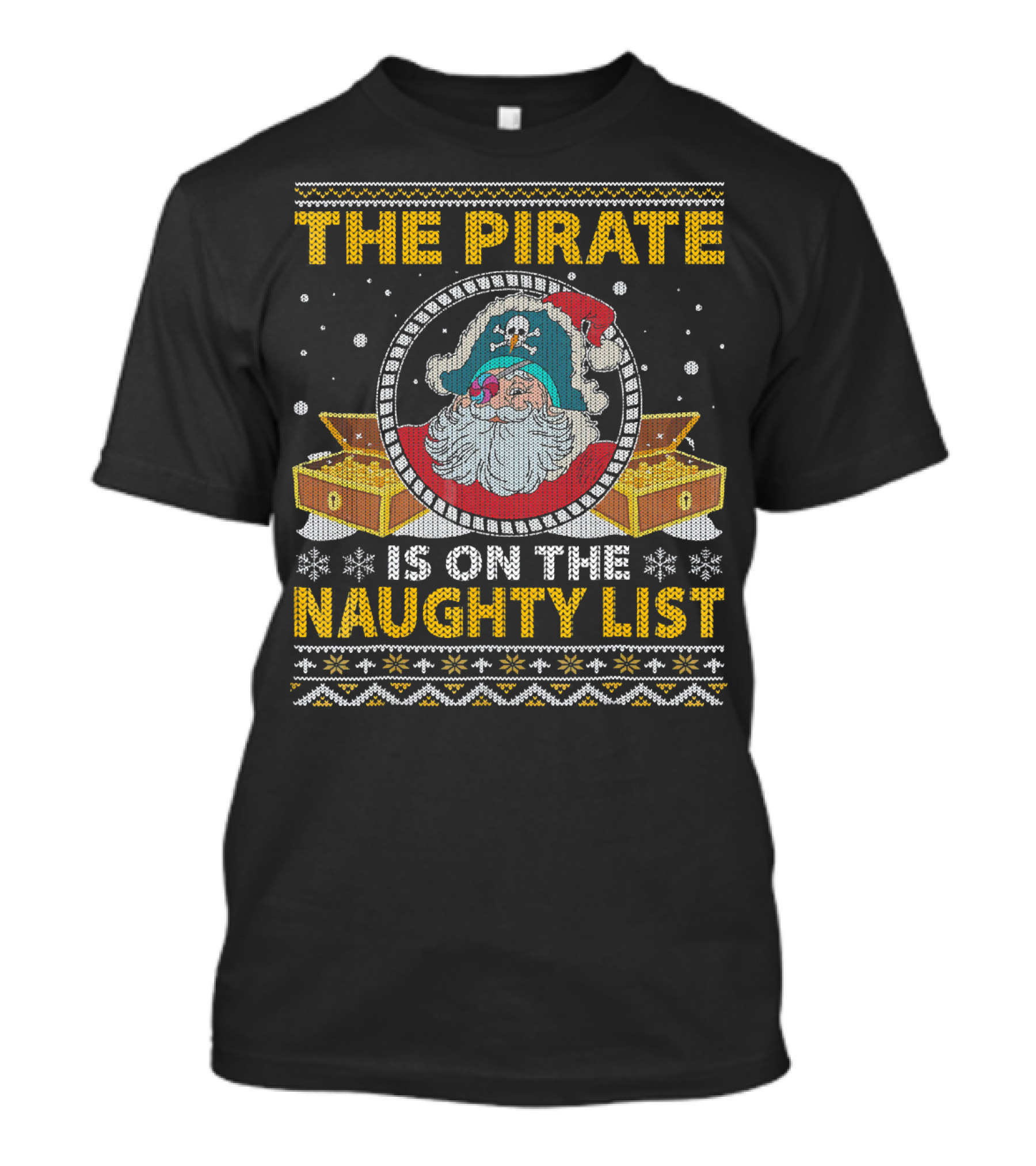 The Pirate Santa On The Naughty List With Santa Hat And Treasure T-Shirt