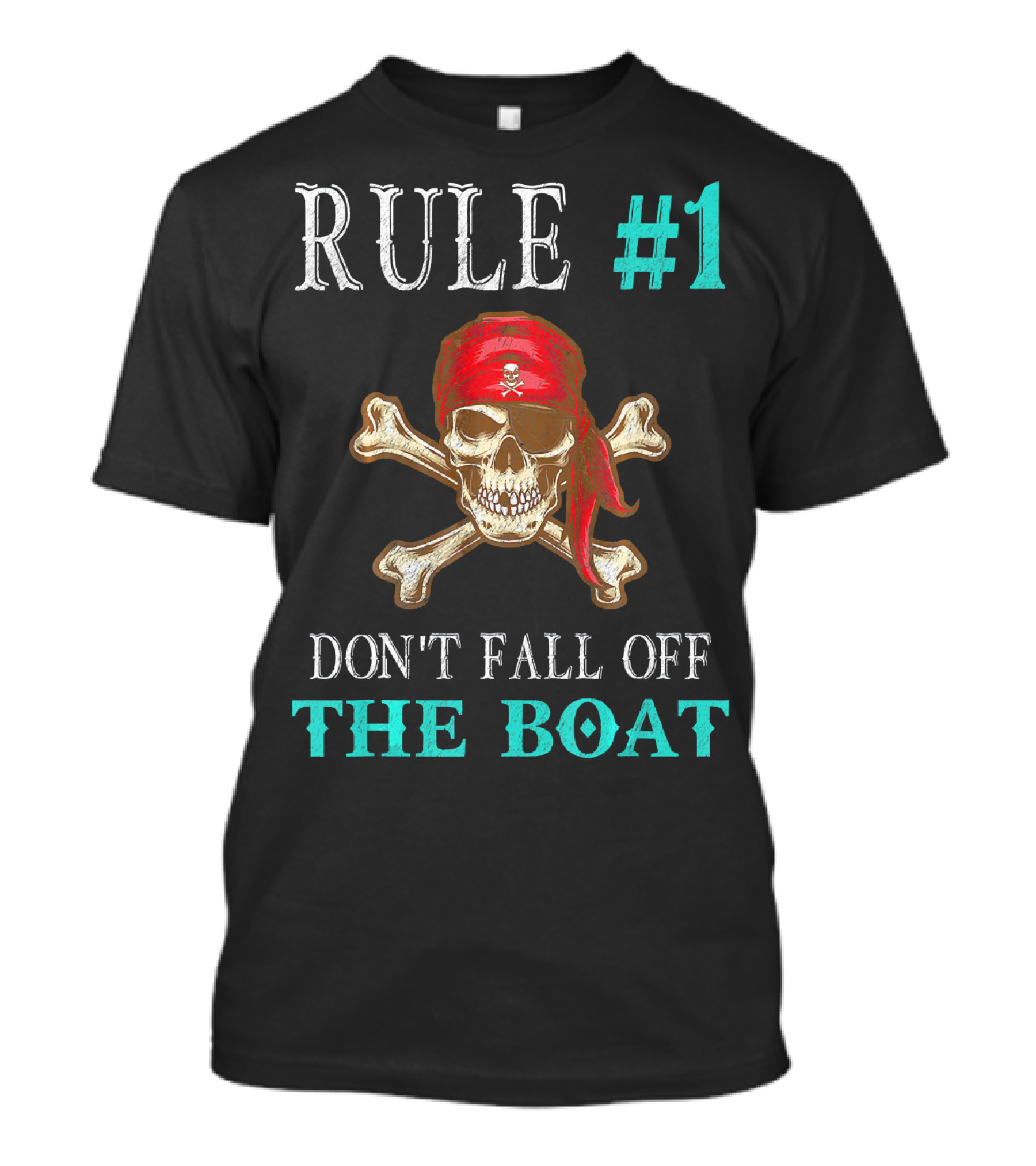 Rule #1 Don't Fall Off The Boat Funny Pirate Tampa Gasparilla Cros T-Shirt