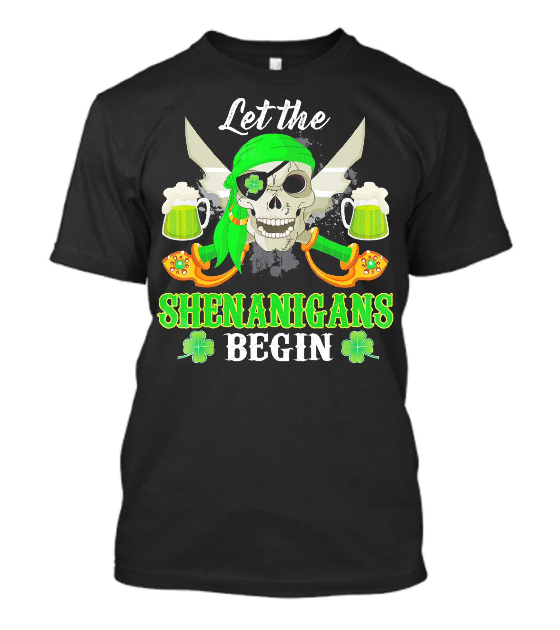 Let The Shenanigans Begin Skull Pirate With Swords And Shamrocks T-Shirt