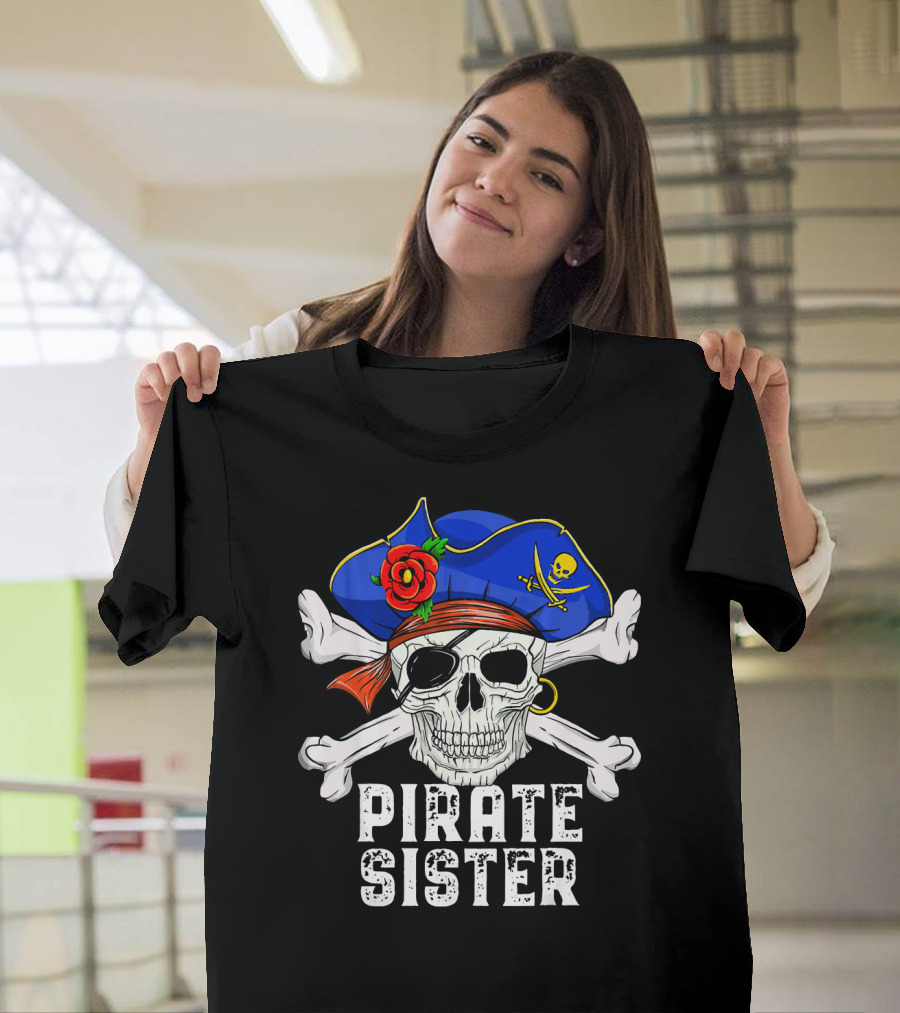 Pirate Sister Funny Skull Crossbones Hat T-Shirt