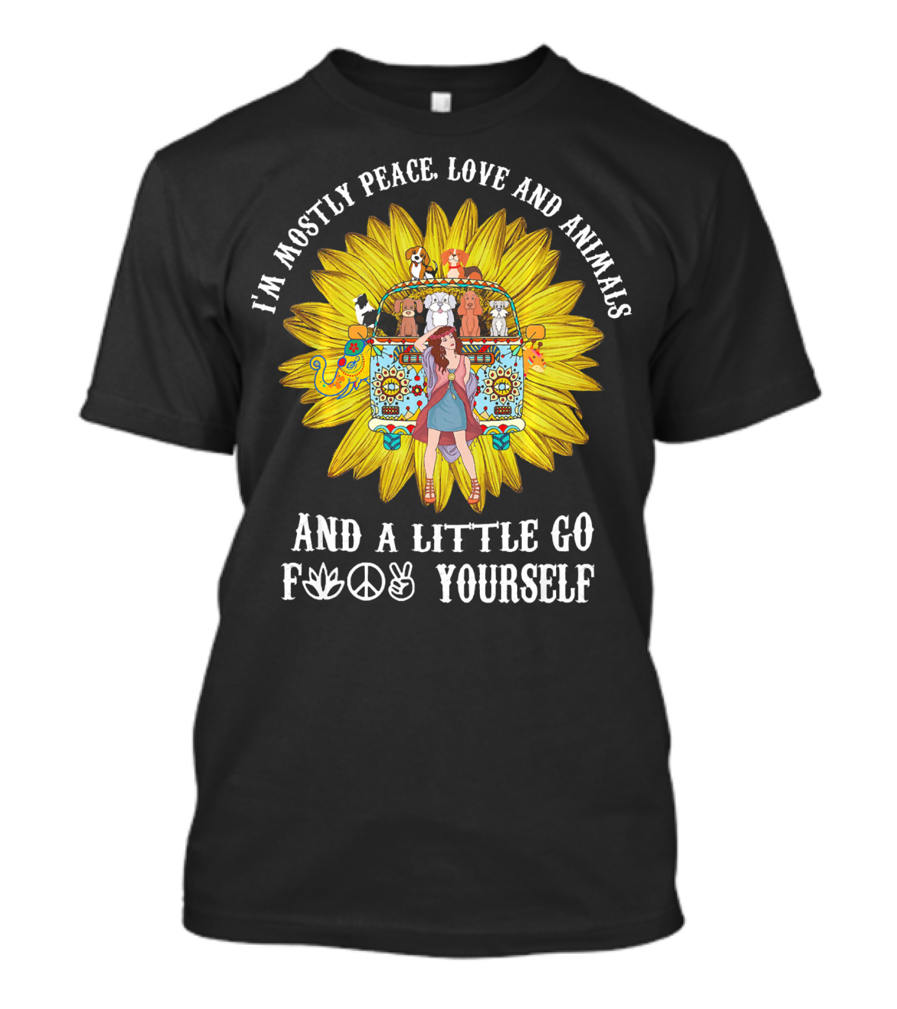 I'm Mostly Peace Love Animals And A Little Go F Yourself Sunflower Hippie Bus T-Shirt