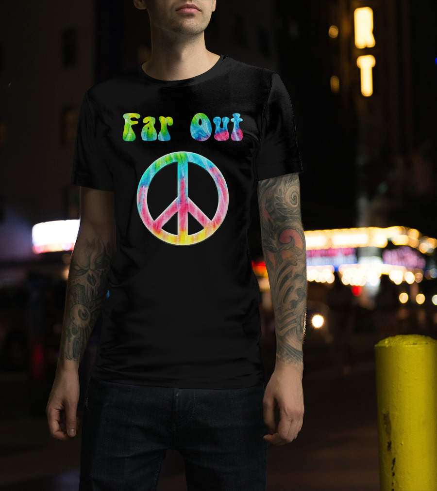 Far Out Peace Sign Retro 70s Vintage Tie Dye Hippie T-Shirt