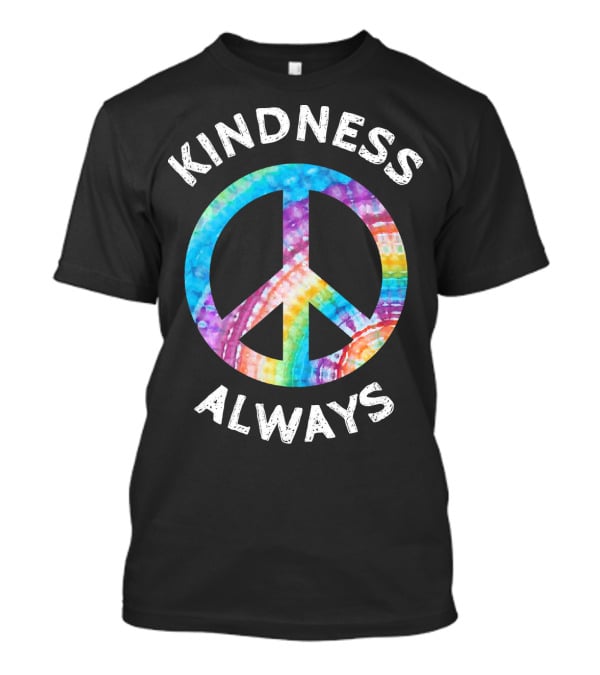Kindness Always Tie Dye Peace Sign T-Shirt