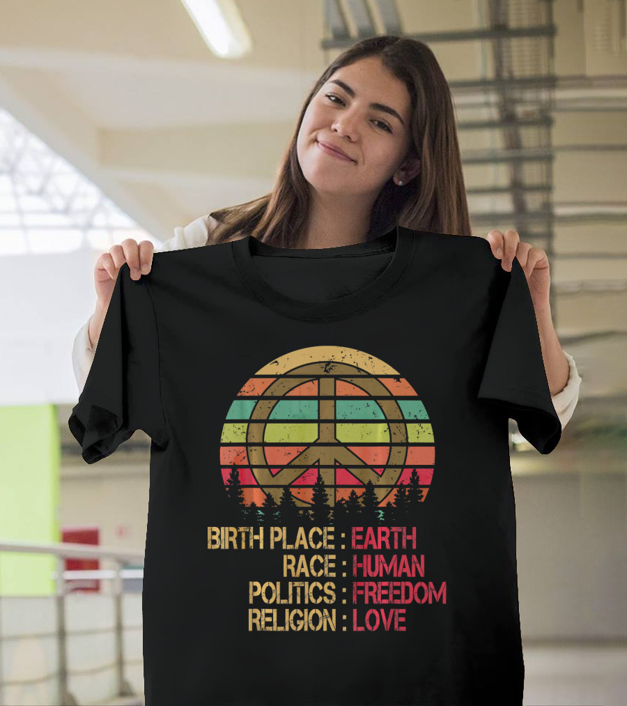 Birth Place Earth Race Human Politics Freedom Religion Love Peace Symbol Retro Sunset Forest T-Shirt