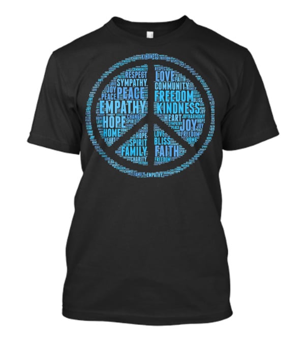 Peace Empathy Love Freedom Kindness Hope Joy Faith Family Community T-Shirt