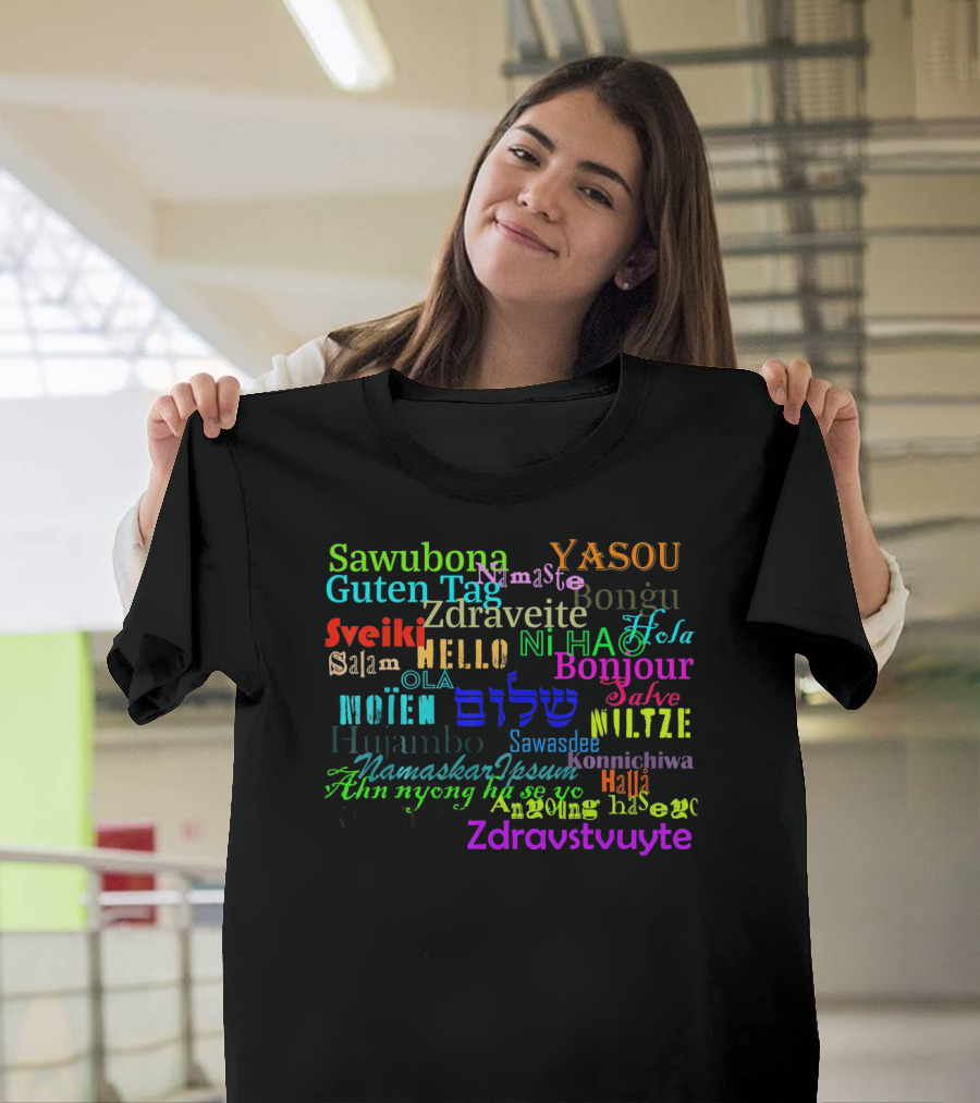 Hello Hola Bonjour Namaste Konnichiwa Sawubona Greetings Multilingual Collection T-Shirt