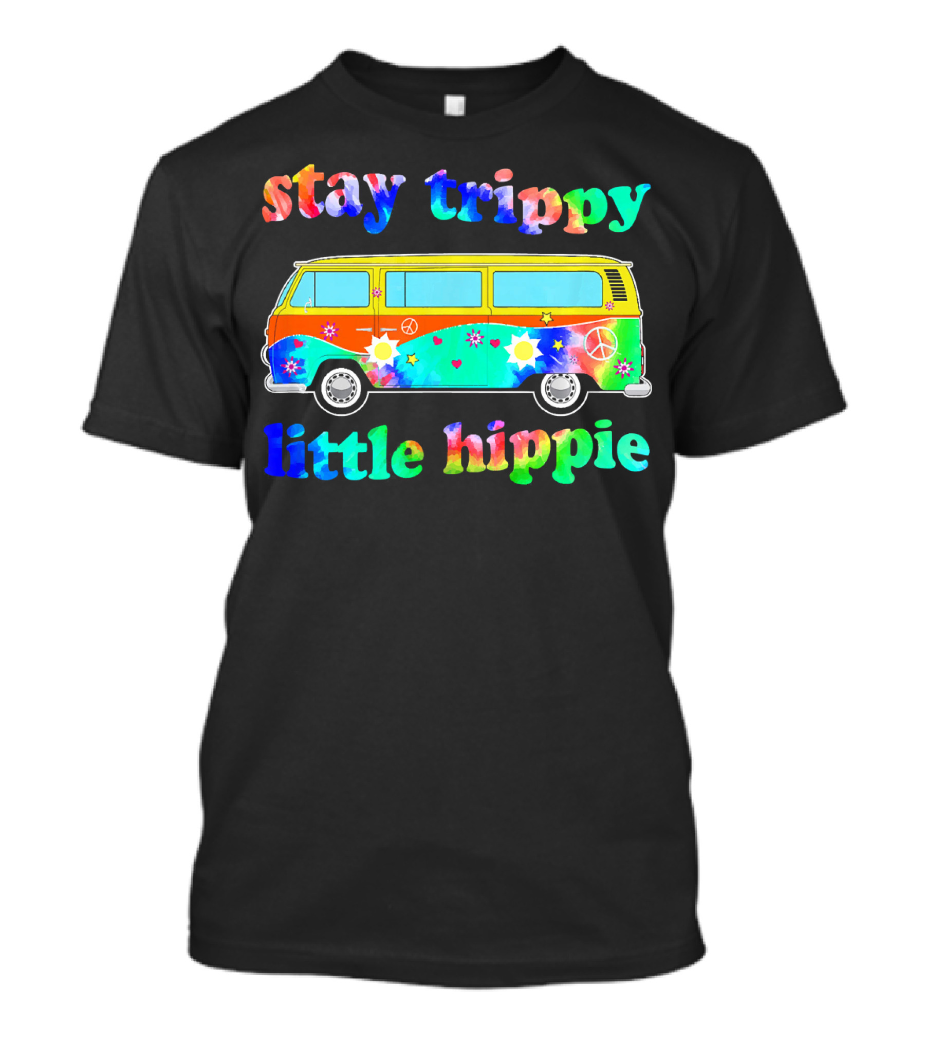 Stay Trippy Little Hippie 60s Tie Dye Van Peace Flowers T-Shirt