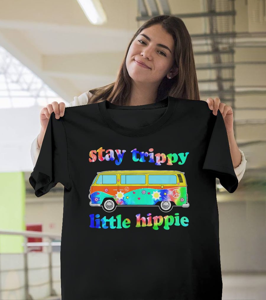 Stay Trippy Little Hippie 60s Tie Dye Van Peace Flowers T-Shirt