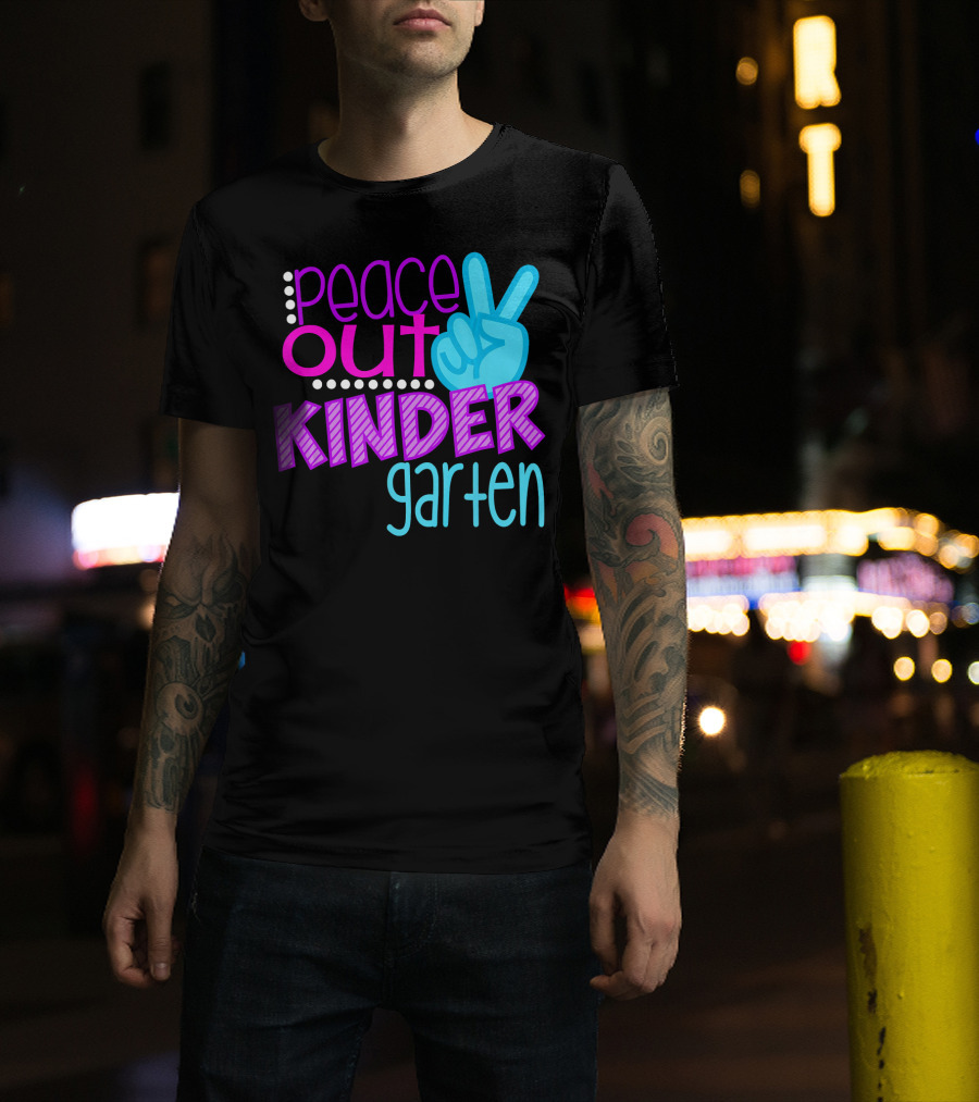 Peace Out Kindergarten First Day Of School T-Shirt