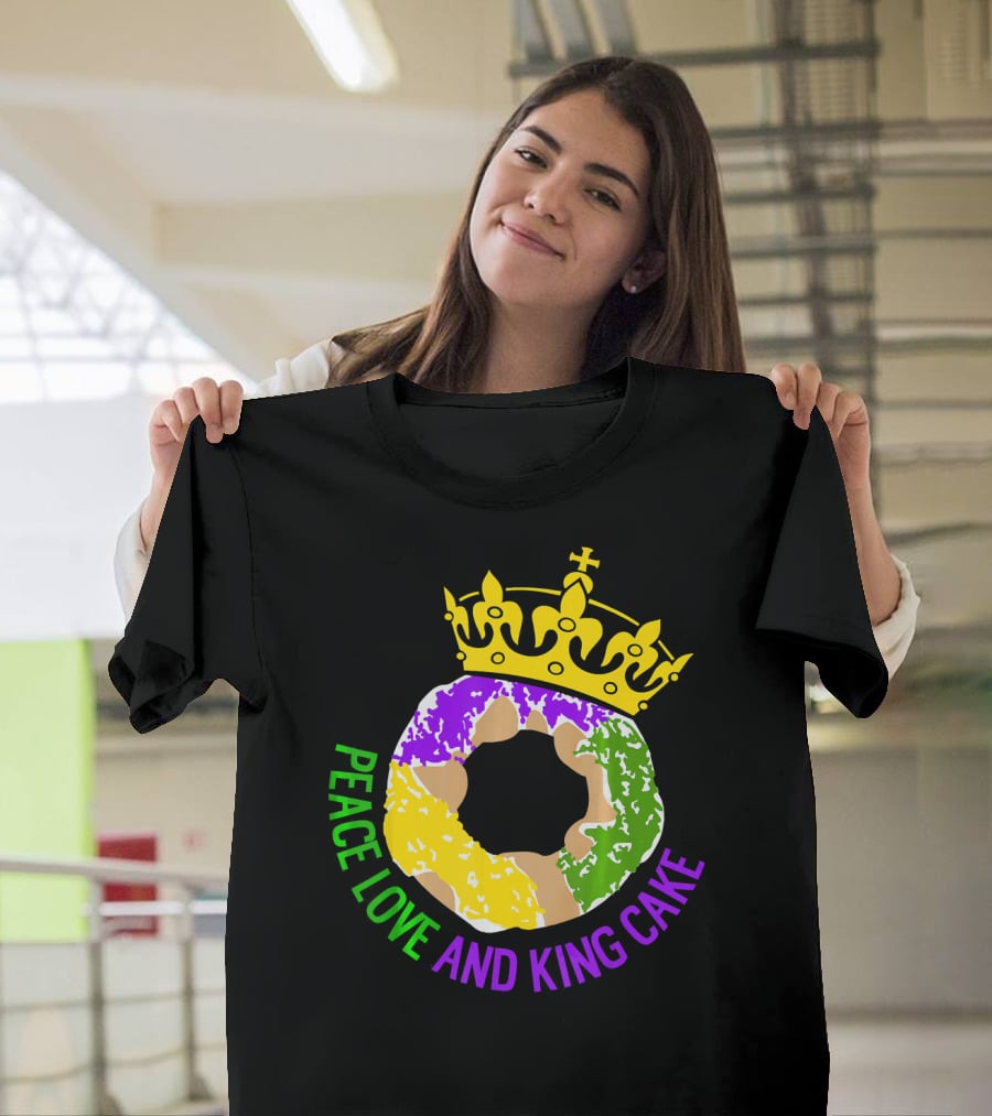 Peace Love And King Cake Mardi Gras New Orleans T-Shirt