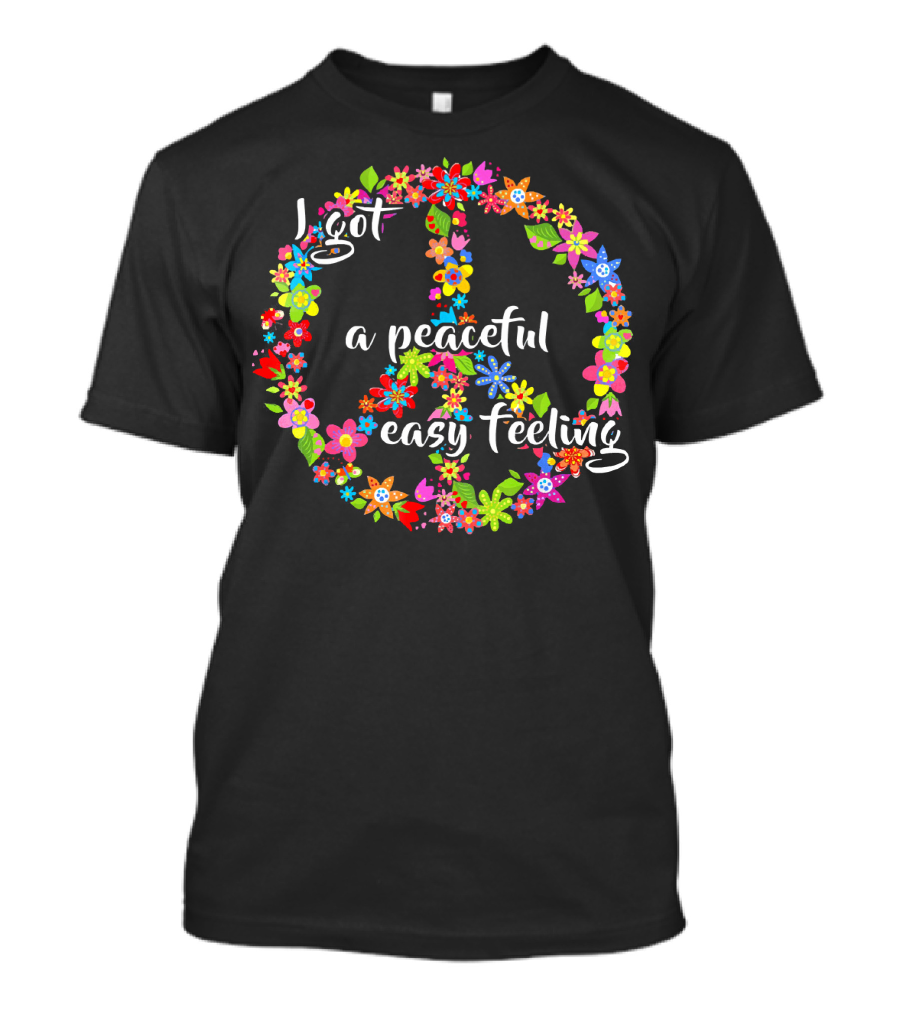 I Got A Peaceful Easy Feeling Floral Peace Sign Hippie T-Shirt