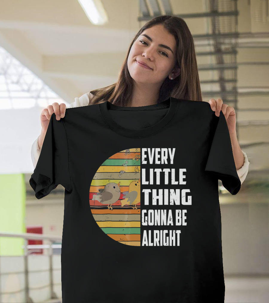 Every Little Thing Gonna Be Alright Hippie Stripes Birds T-Shirt