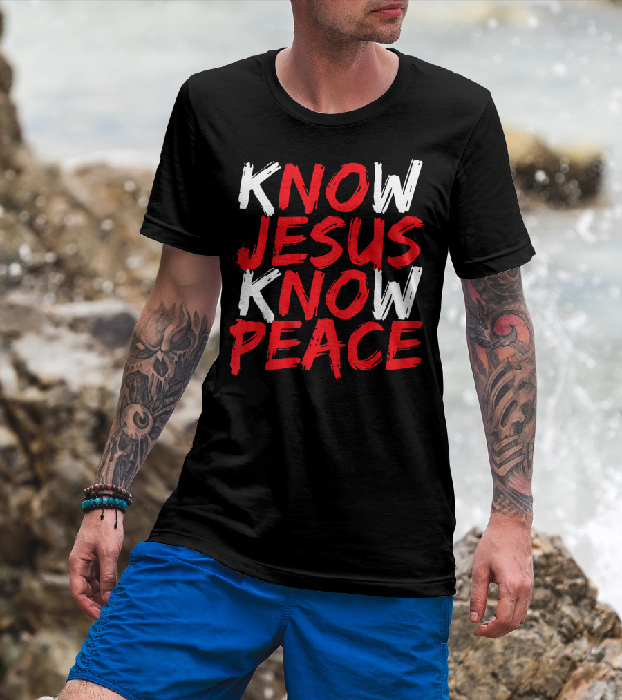 Know Jesus Know Peace Christian Bible Verse Scripture T-Shirt