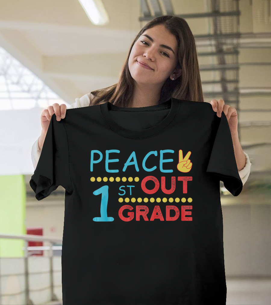 Peace Out 1st Grade Last Day Of School T-Shirt