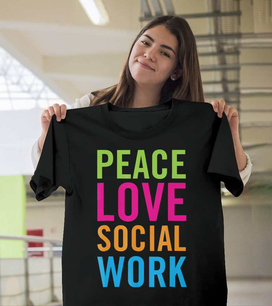 Peace Love Social Work Support Help Care T-Shirt