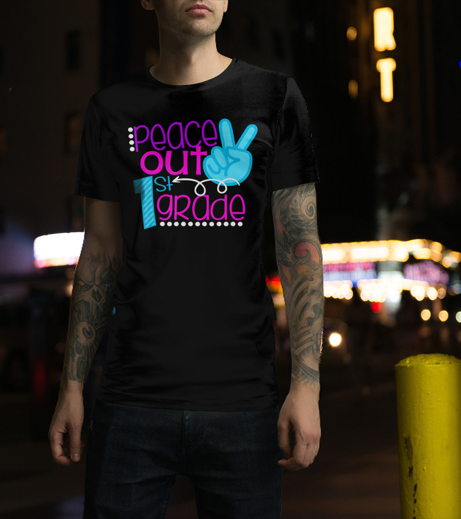 Peace Out 1st Grade First Day Of School T-Shirt
