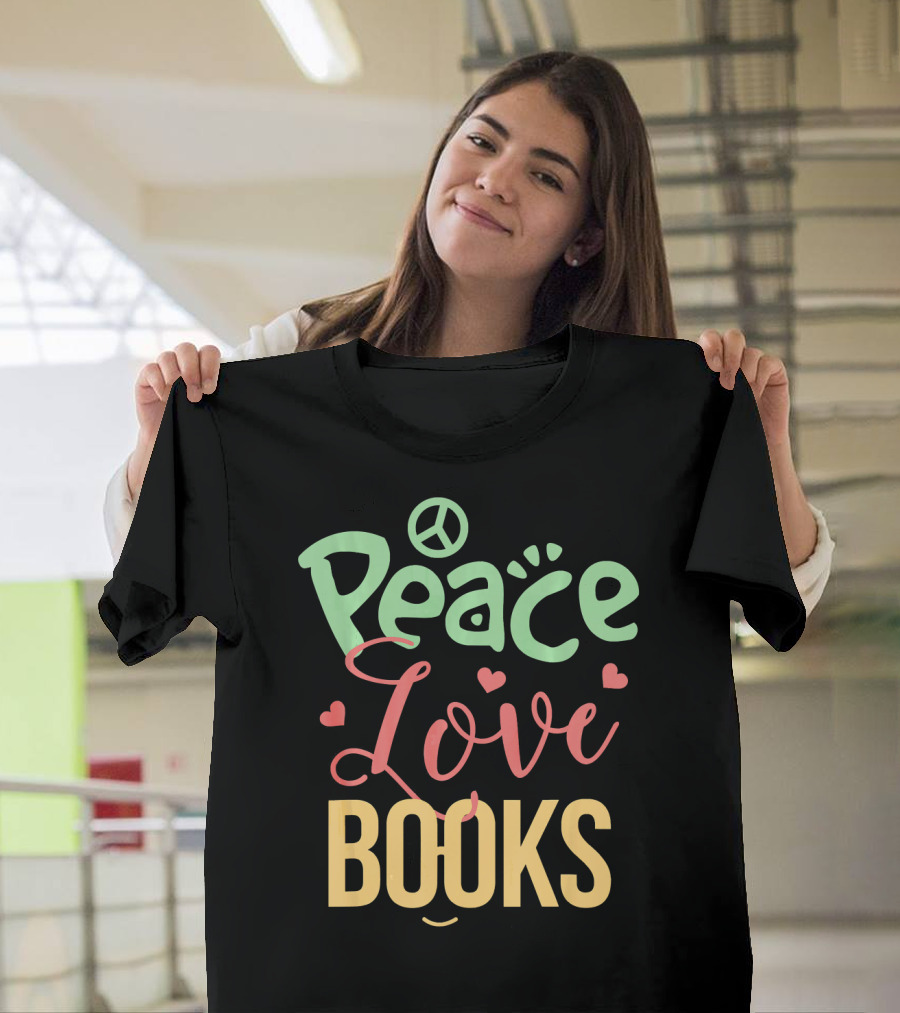Peace Love Books T-Shirt