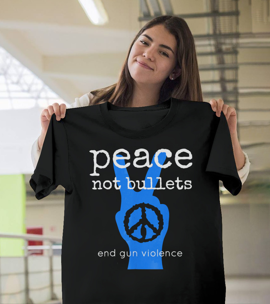 Peace Not Bullets End Gun Violence Peace Symbol Hand Gesture T-Shirt