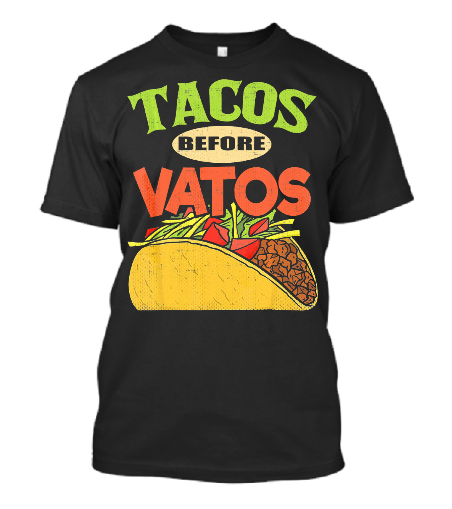 Tacos Before Vatos Funny Taco T-Shirt