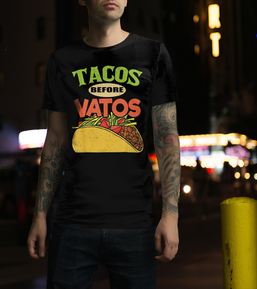 Tacos Before Vatos Funny Taco T-Shirt