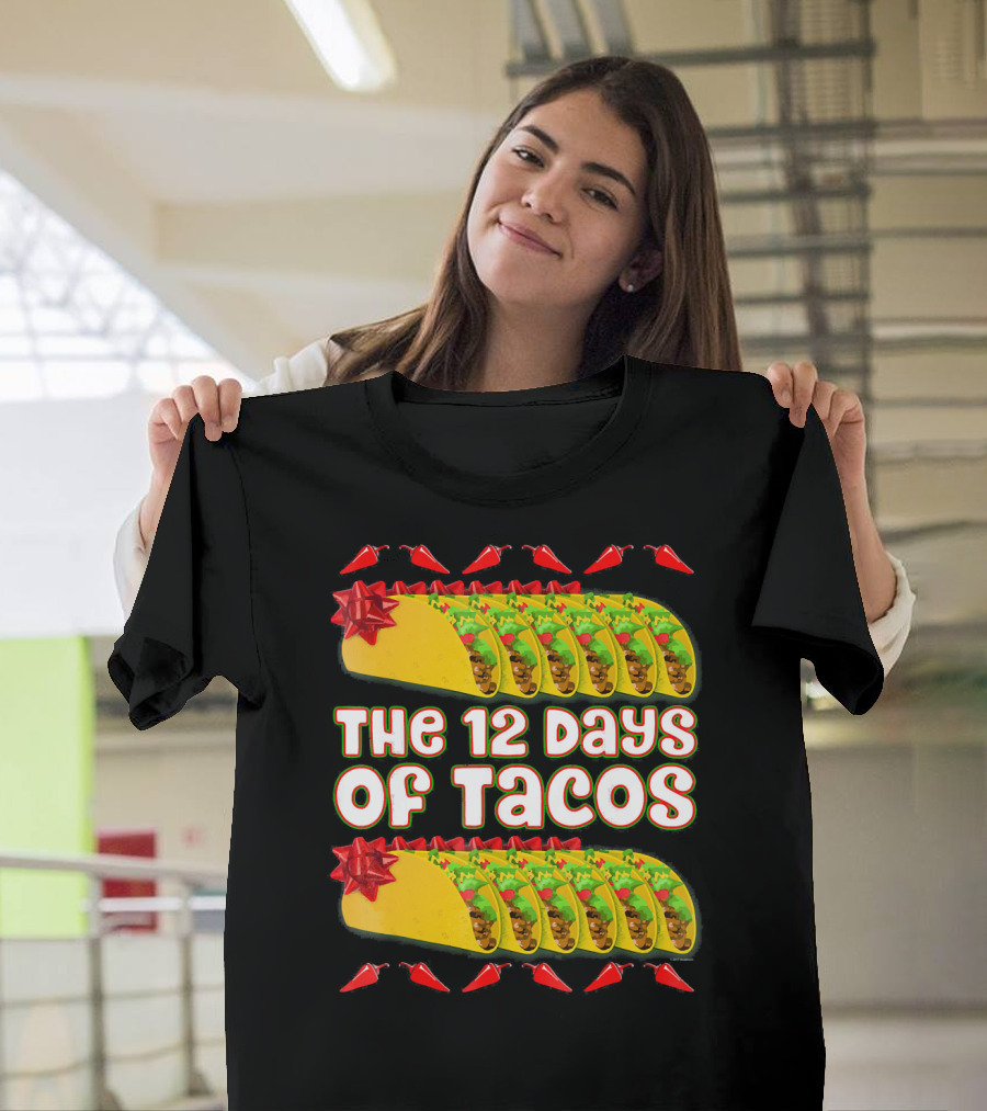 THE 12 DAYS OF TACOS Christmas Parody with Chili Peppers and Gift-Wrapped Tacos T-Shirt