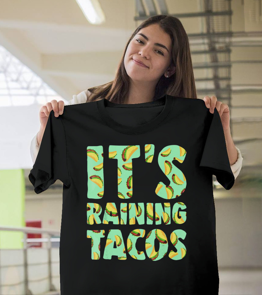 It's Raining Tacos Funny Taco Lovers T-Shirt