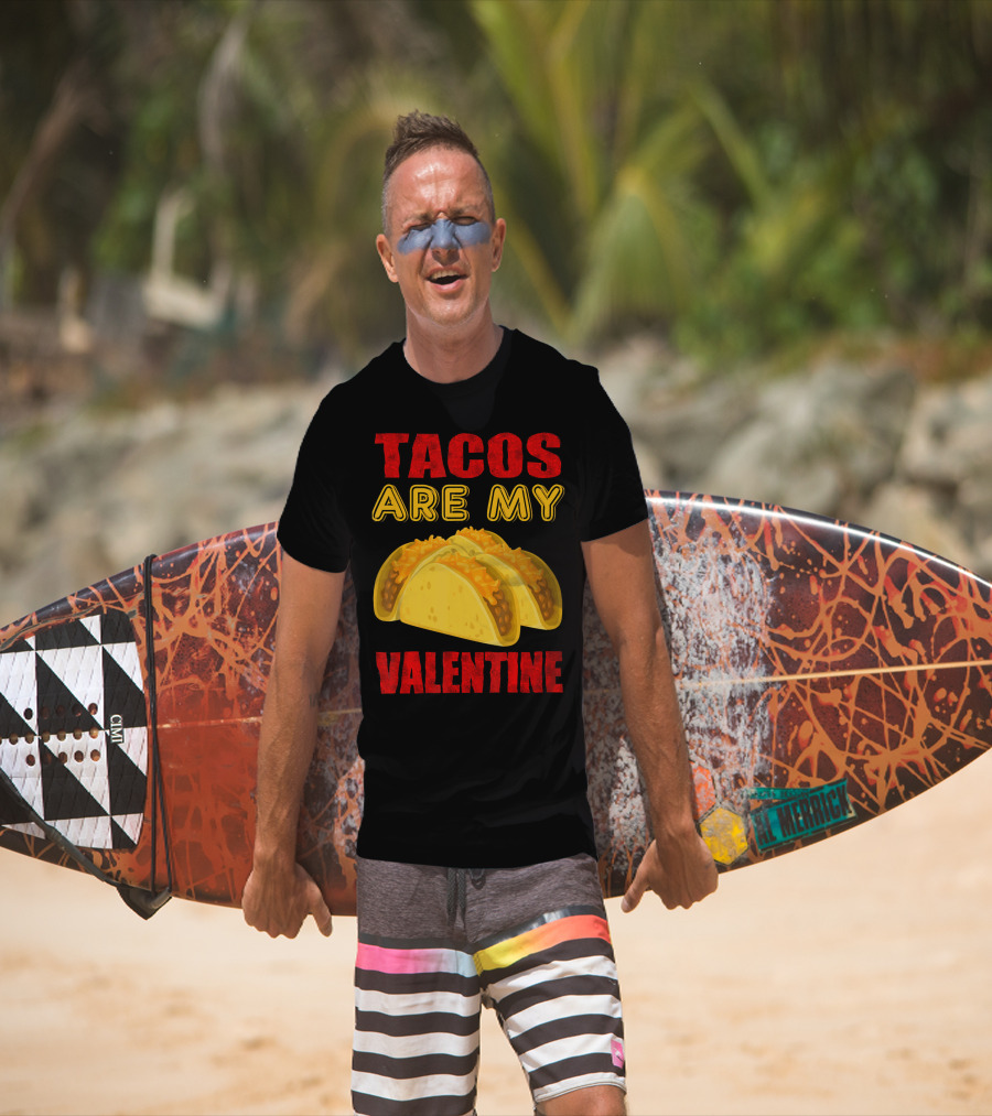 Tacos Are My Valentine Three Cheese Tacos T-Shirt