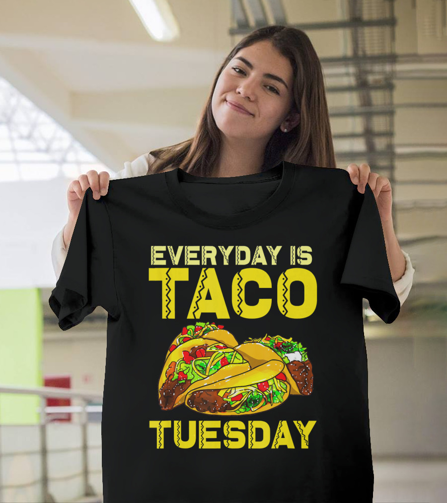 Everyday Is Taco Tuesday Taco Party T-Shirt