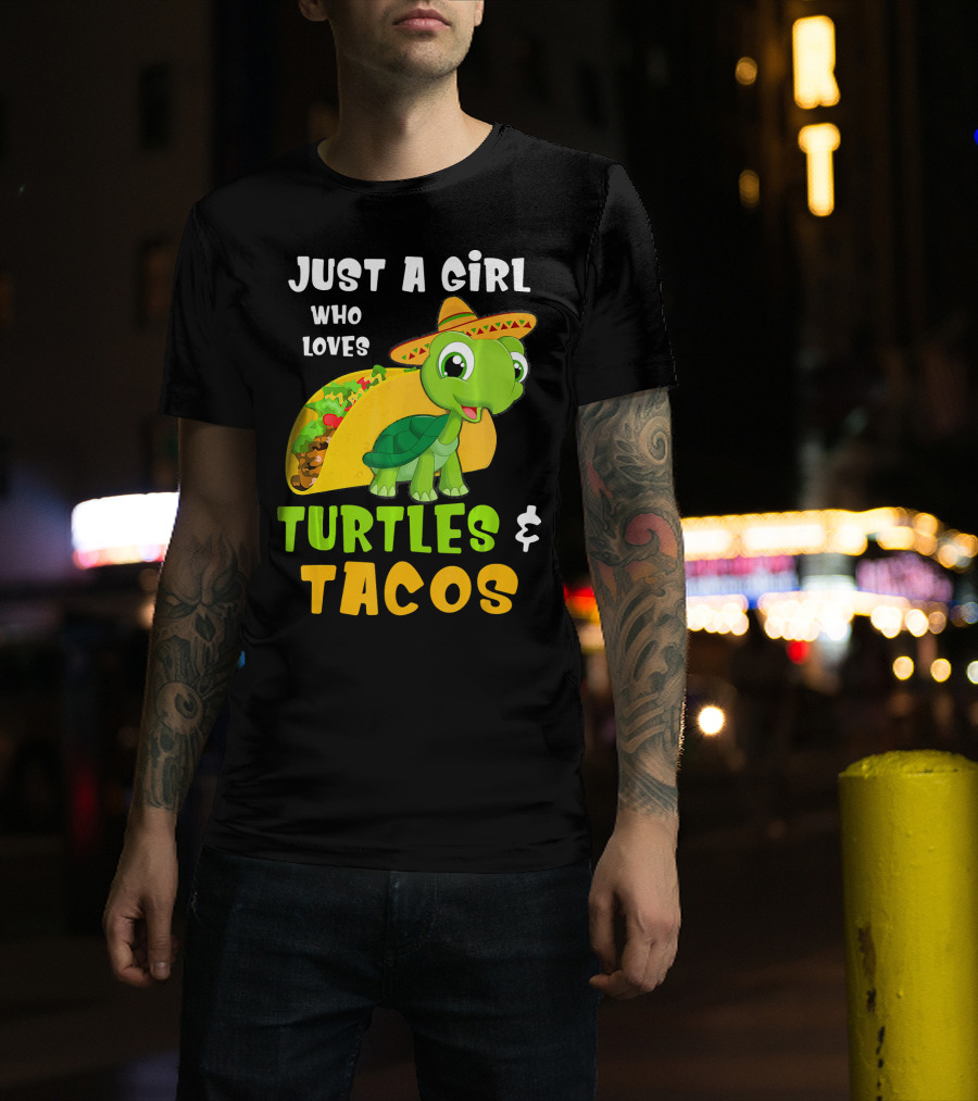 Just A Girl Who Loves Turtles And Tacos Taco Turtle Fun T-Shirt