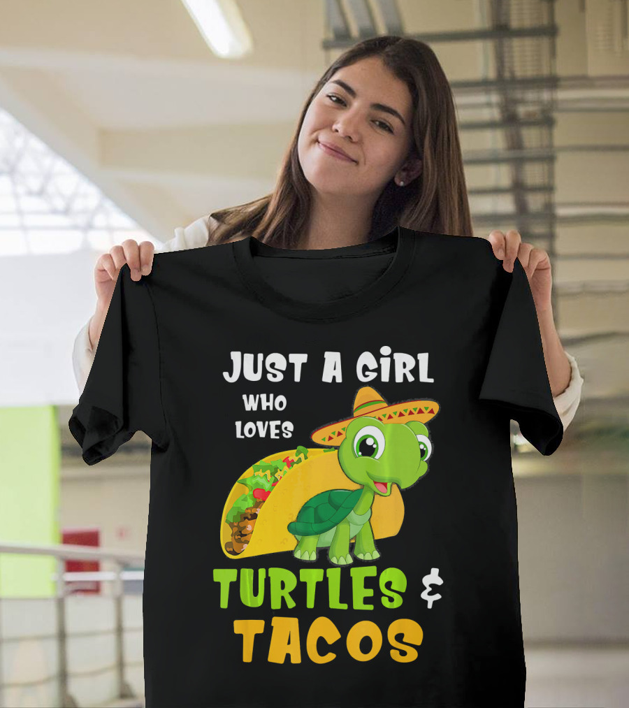 Just A Girl Who Loves Turtles And Tacos Taco Turtle Fun T-Shirt