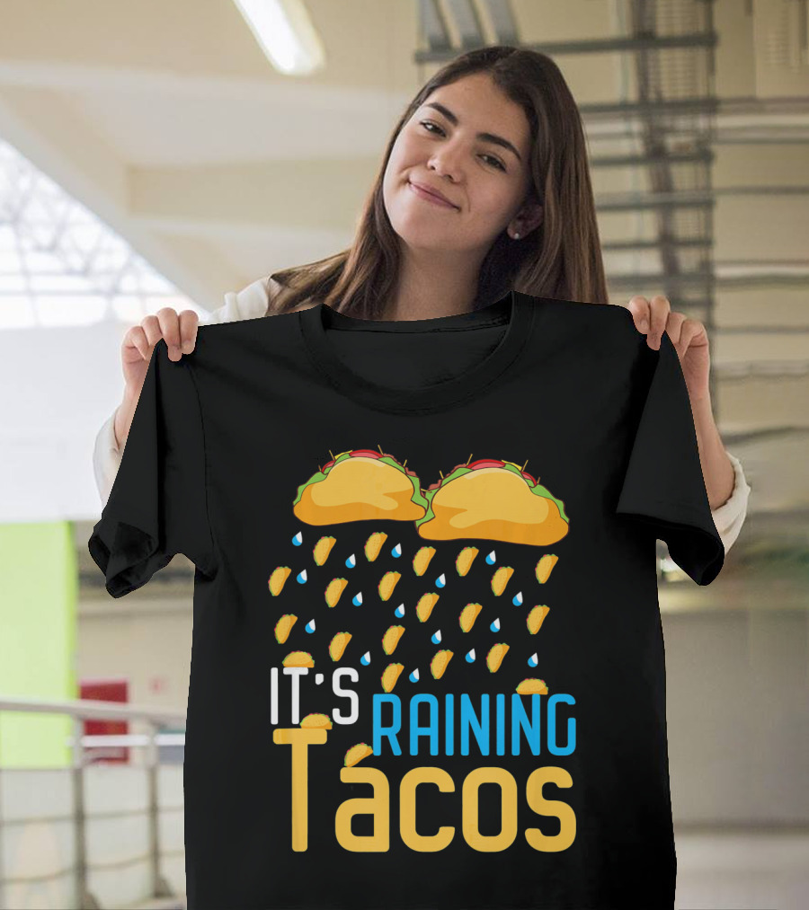 It's Raining Tacos Fun Mexican Food Love T-Shirt