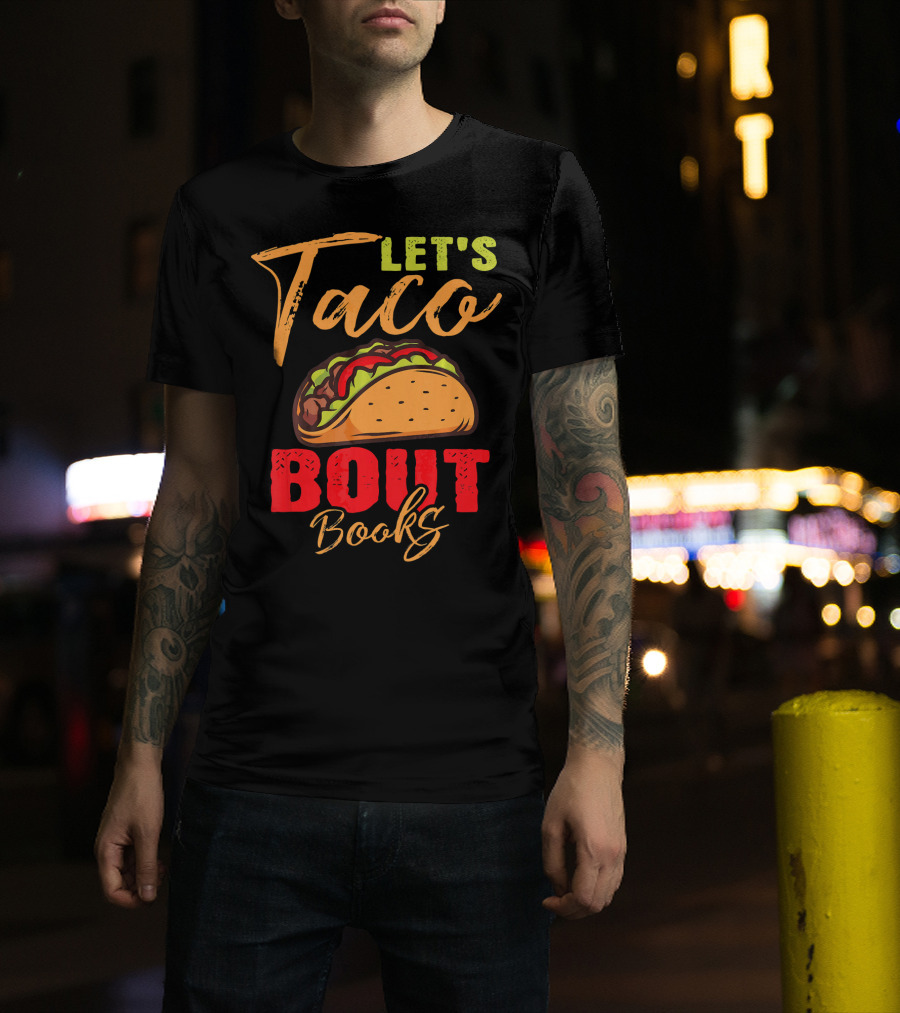 Let's Taco Bout Books Reading Lovers Mexi Fiesta T-Shirt