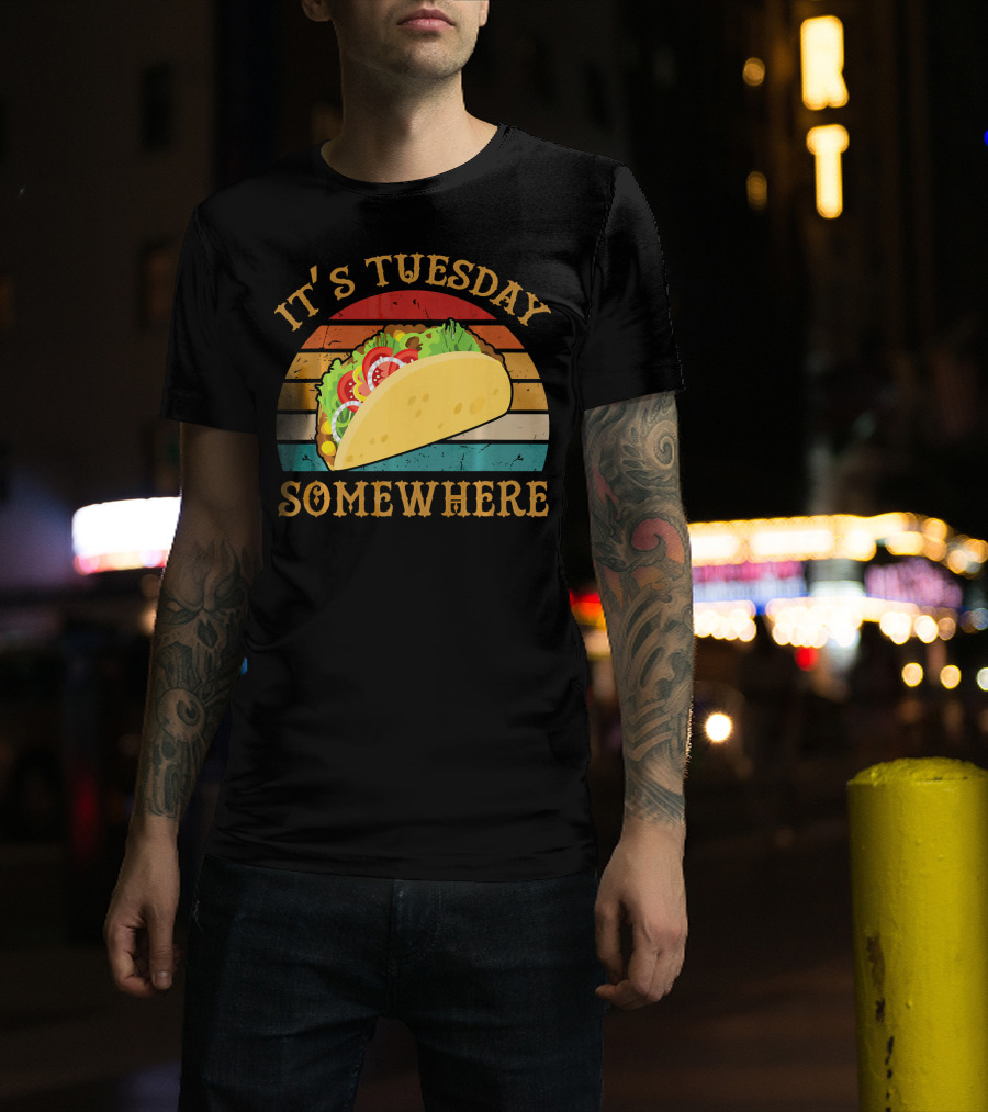 It's Tuesday Somewhere Taco Food T-Shirt