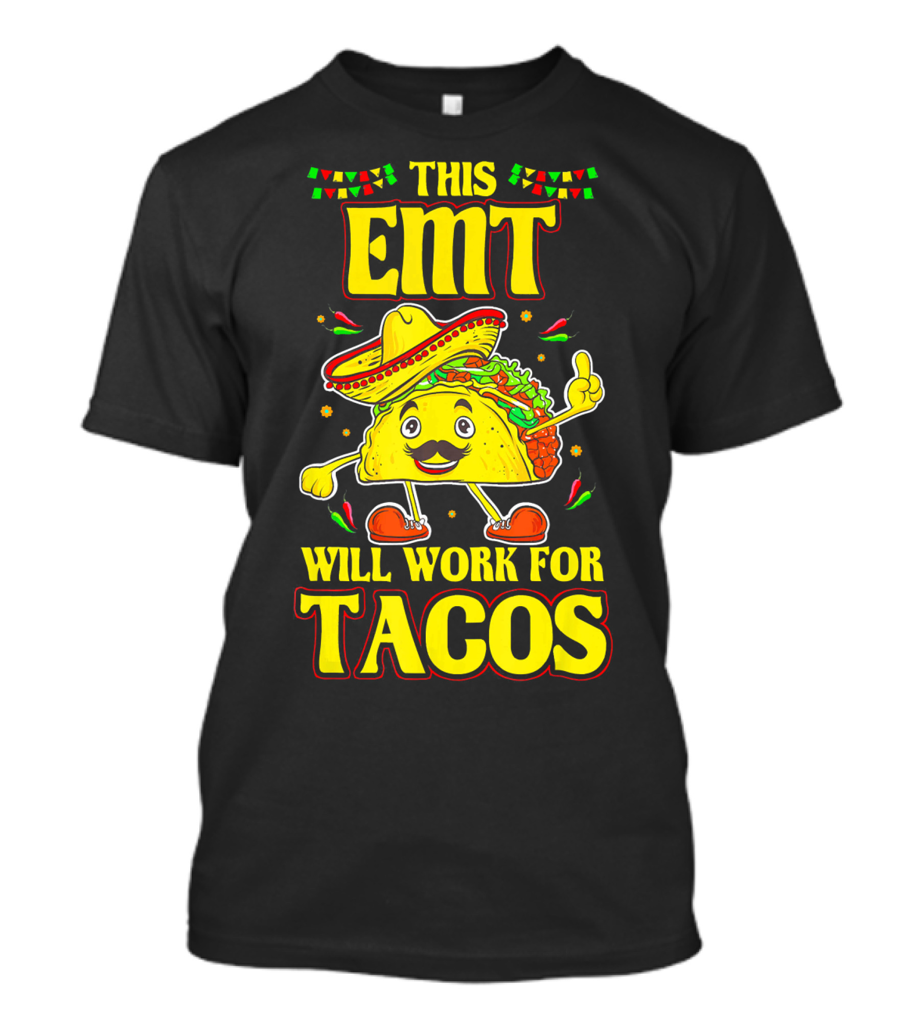 This EMT Will Work For Tacos Funny Taco Lover EMT T-Shirt