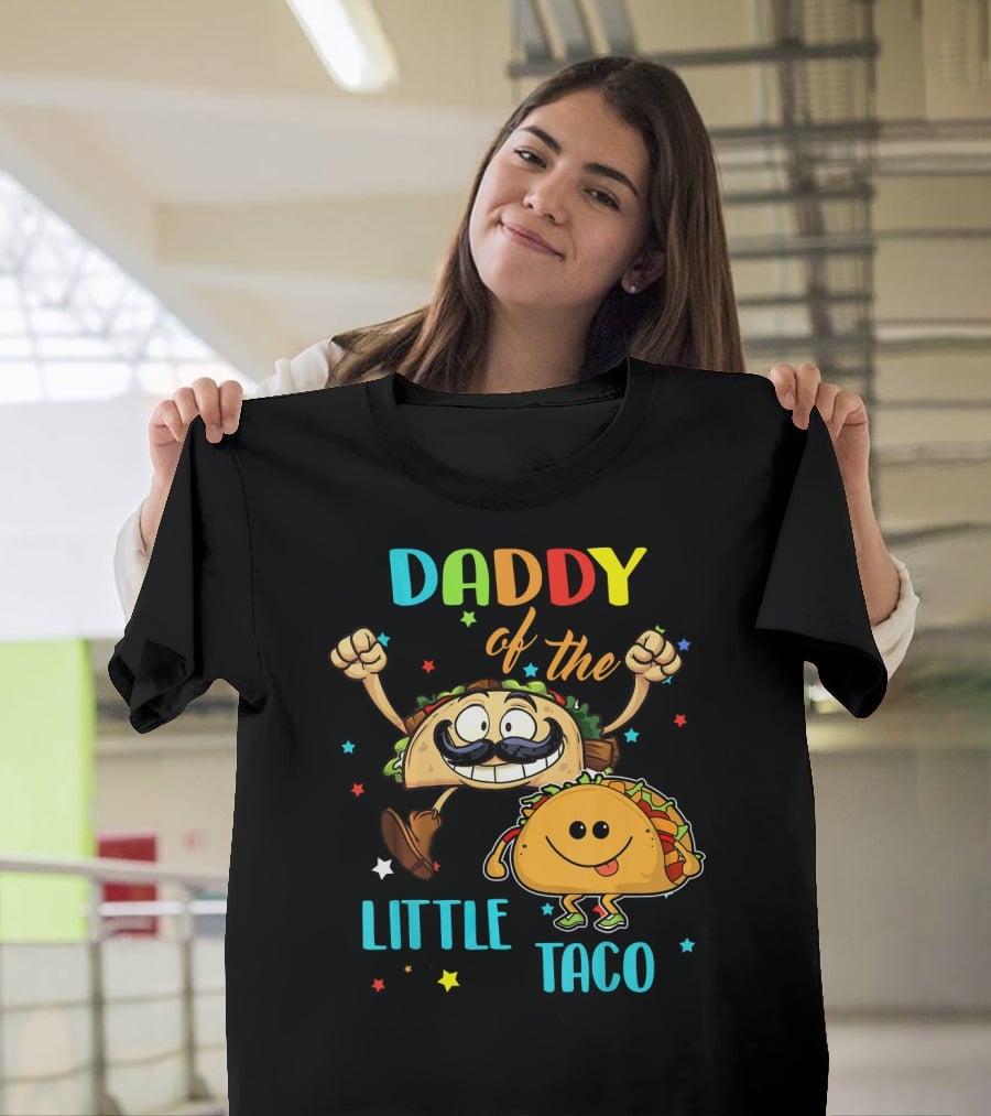 Daddy Of The Little Taco Funny Taco T-Shirt