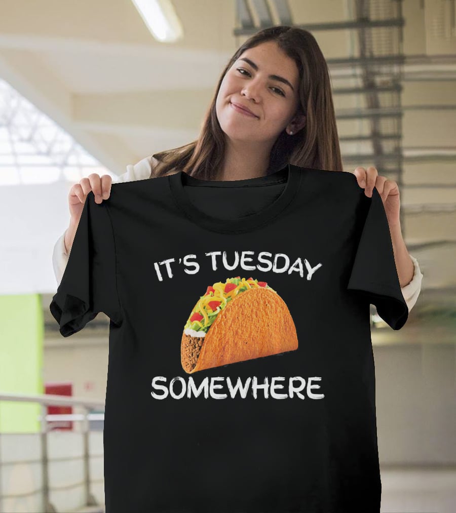 It's Tuesday Somewhere Funny Tacos Fiesta T-Shirt
