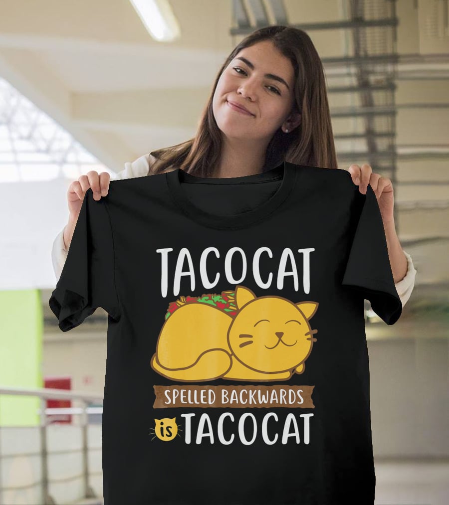 Tacocat Spelled Backwards Is Tacocat Funny Taco Tuesday And Mexican Foo T-Shirt