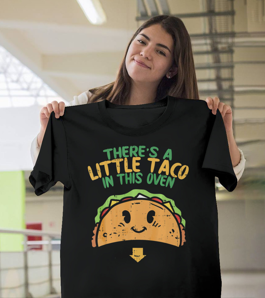 There's A Little Taco In This Oven Cinco De Mayo Pregnancy T-Shirt