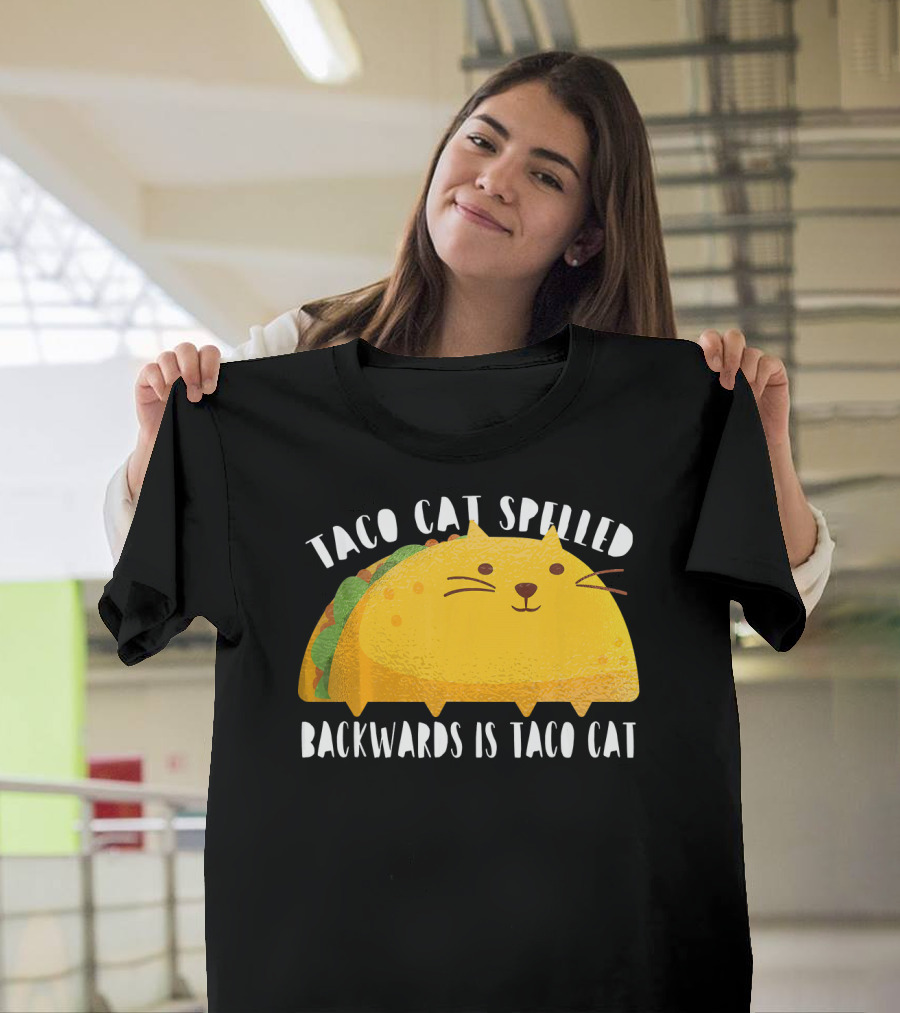 Taco Cat Spelled Backwards Is Taco Cat For Cats Lover T-Shirt